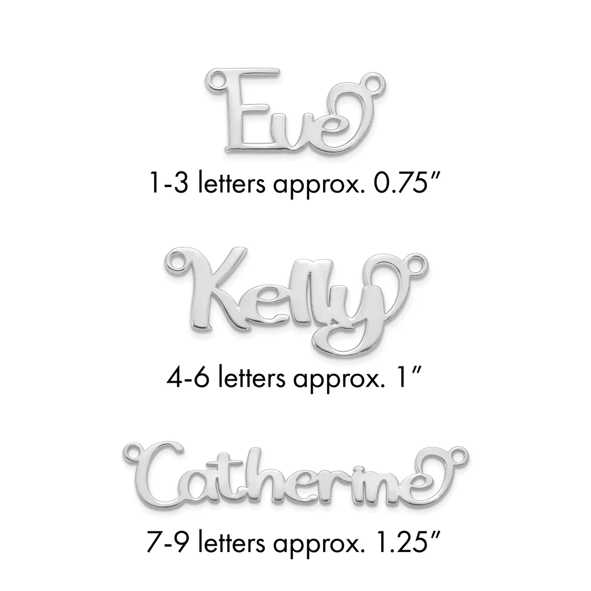 Three silver pendant charms with names and loop attachments, sized by letter count: Ava at 0.75 inches, Kelly at 1 inch, and Catherine at 1.25 inches.